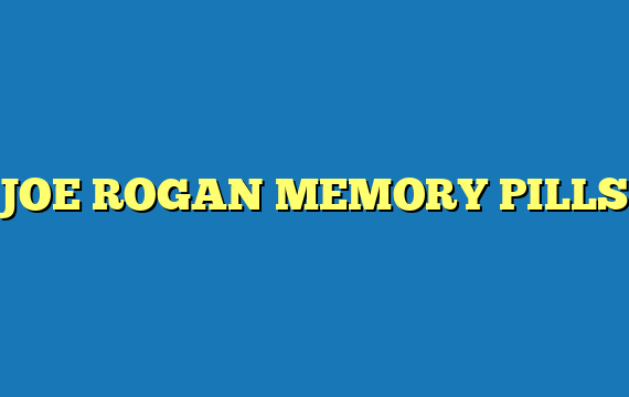 JOE ROGAN MEMORY PILLS