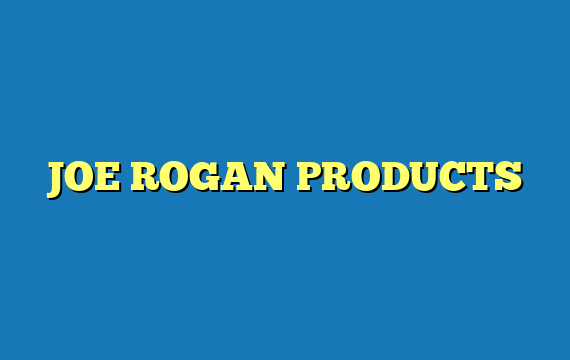 JOE ROGAN PRODUCTS