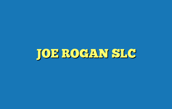 JOE ROGAN SLC