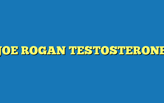 JOE ROGAN TESTOSTERONE