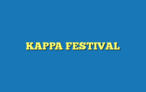 KAPPA FESTIVAL