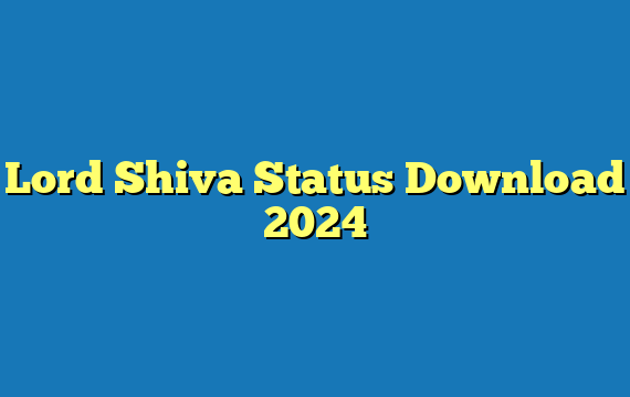 Lord Shiva Status Download 2024