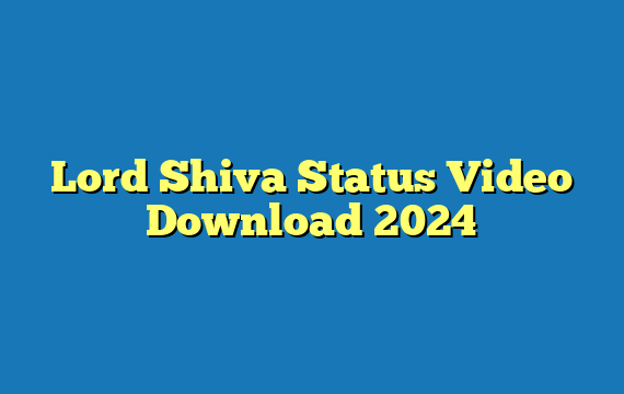 Lord Shiva Status Video Download 2024