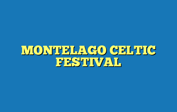MONTELAGO CELTIC FESTIVAL