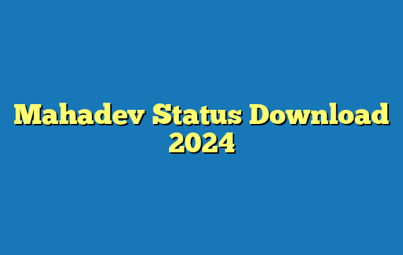 Mahadev Status Download 2024