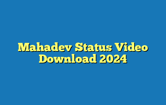 Mahadev Status Video Download  2024