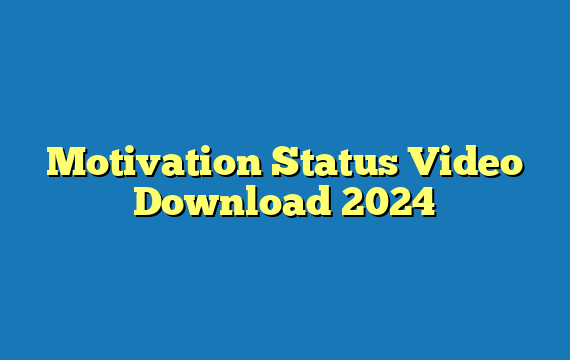 Motivation Status Video Download 2024