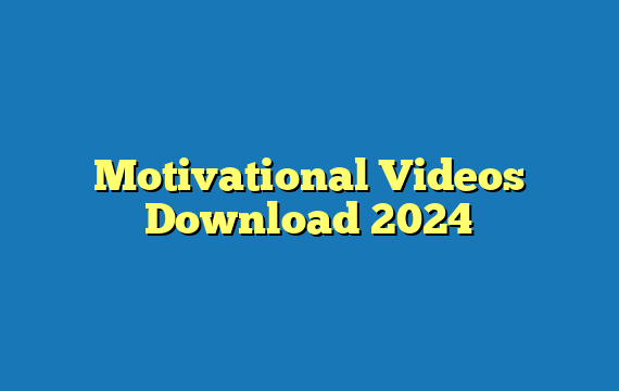 Motivational Videos Download 2024