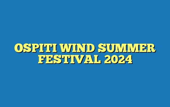 OSPITI WIND SUMMER FESTIVAL 2024