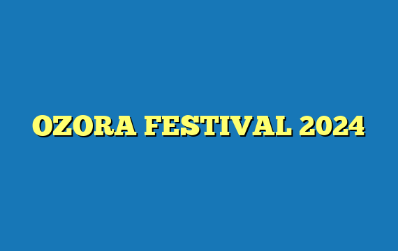 OZORA FESTIVAL 2024