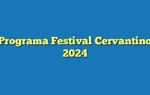 Programa Festival Cervantino  2024