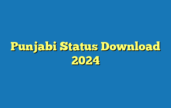 Punjabi Status Download 2024