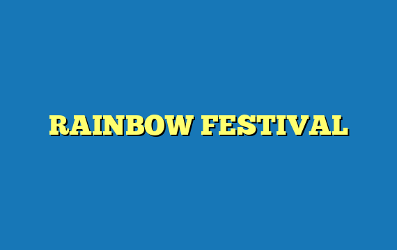 RAINBOW FESTIVAL