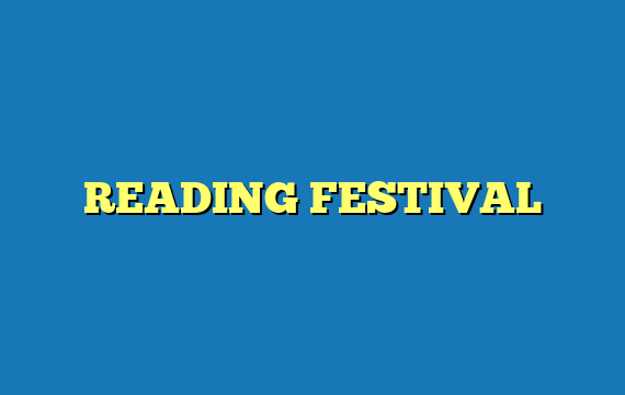 READING FESTIVAL