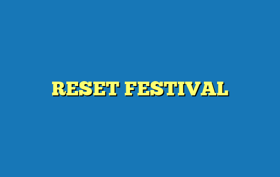 RESET FESTIVAL