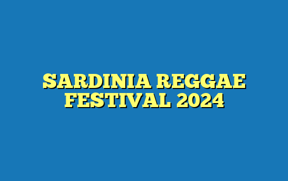 SARDINIA REGGAE FESTIVAL 2024