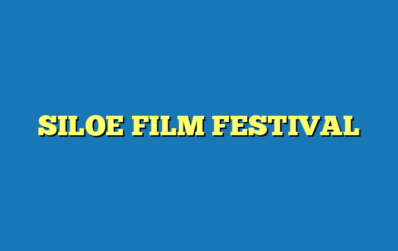 SILOE FILM FESTIVAL