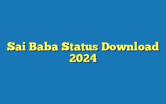 Sai Baba Status Download 2024