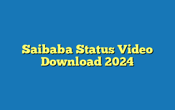 Saibaba Status Video Download 2024