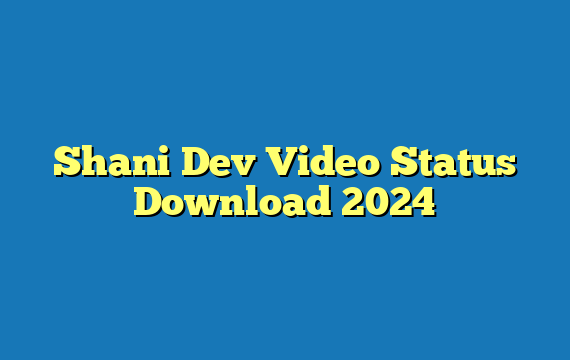 Shani Dev Video Status Download 2024