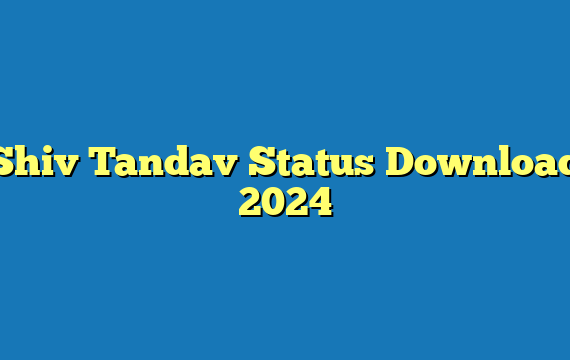Shiv Tandav Status Download 2024