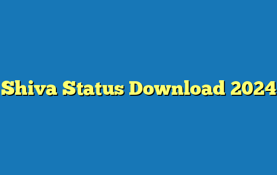 Shiva Status Download 2024