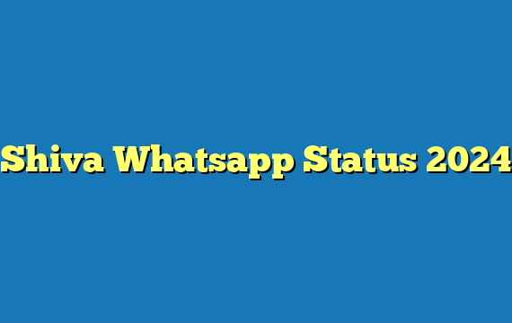 Shiva Whatsapp Status 2024