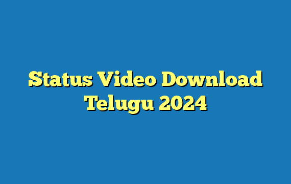 Status Video Download Telugu 2024