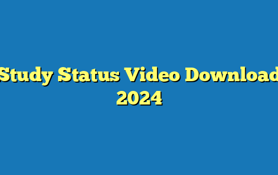 Study Status Video Download 2024