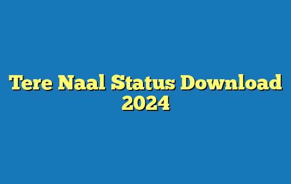 Tere Naal Status Download 2024