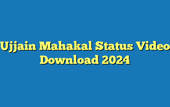 Ujjain Mahakal Status Video Download 2024