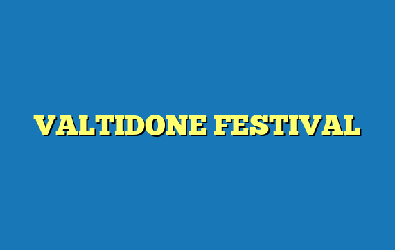 VALTIDONE FESTIVAL