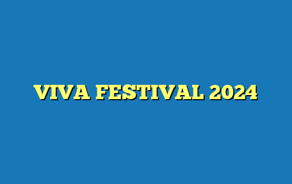 VIVA FESTIVAL 2024