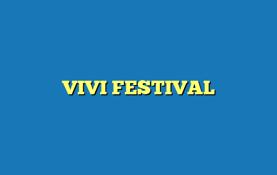 VIVI FESTIVAL