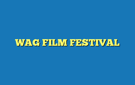 WAG FILM FESTIVAL