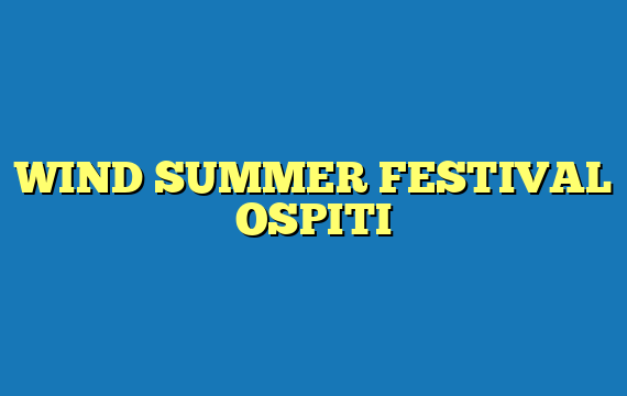 WIND SUMMER FESTIVAL OSPITI