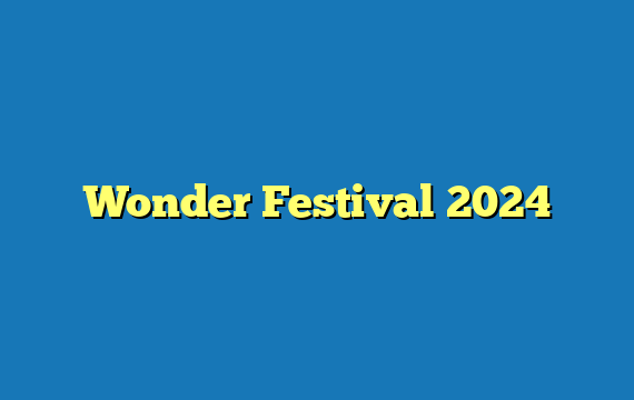 Wonder Festival  2024