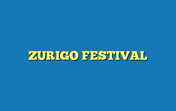 ZURIGO FESTIVAL