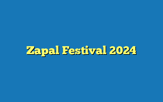 Zapal Festival 2024